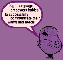 Sign Language empowers babies to successfully communicate their wants and needs!
