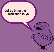 Let us bring the workshop to you!